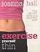 Exercise Yourself Thin: Your One-stop Guide to a Beautiful Body
