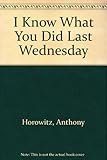 I know what you did last Wednesday