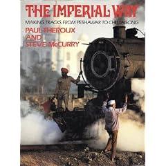 The Imperial Way: Making Tracks from Peshawar to Chittagong