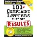 101+ Complaint Letters That Get Results, 2E: Resolve Common Disputes Quickly and Easily