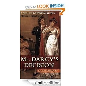 Mr. Darcy's Decision: A Sequel to Jane Austen's Pride and Prejudice: A Sequel to Jane Austen's <i>Pride & Prejudice</i>