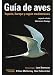 Guía de aves : España, Europa y región mediterránea