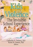 Kids And Violence : The Invisible School Experience