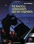 The Practical Astronomer's Deep-sky Companion (Patrick Moore's Practical Astronomy Series)