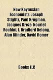 Produkt-Bild: New Keynesian Economists: Joseph Stiglitz, Paul Krugman, Jacques Drze, Nouriel Roubini, J. Bradford DeLong, Alan Blinder, David Romer