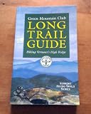 The Long Trail Guide: Hiking Vermonts High Ridge