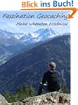 Faszination Geocaching Meine sch�nste...