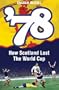 '78: How a Nation Lost the World Cup