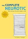 The Complete Neurotic: The Anxious Person's Guide to Life