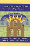 Emerging Voices, Urgent Choices: Essays on Latino a Religious Leadership (Religion in the Americas Series, V. 4) (Religion in the Americas Series)