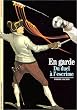 En garde. Du duel � l'escrime