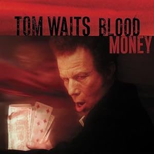 TOM WAITS -  Blood Money