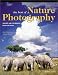 The Best of Nature Photography: Images and Techniques from the Pros