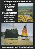 A View from Trencrom: Round Walks Near Hayle, St.Ives and Penzance (Landfall Walks Books)