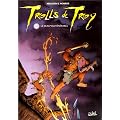 Trolls de Troy, tome 2 : Le scalp du v�n�rable