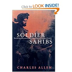 Soldier Sahibs: The Daring Adventurers Who Tamed India's Northwest Frontier
