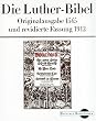 Die Luther-Bibel. Originalfassung 1545 und revidierte Fassung 1912 (Digitale Bibliothek 29)