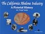 The California abalone industry: A pictorial history