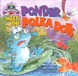 Ponder Meets the Polka-Dots (Hays, Richard. Noah's Park.)