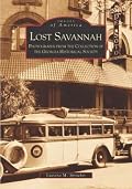 Lost Savannah: Photographs from the Collection of the Georgia Historical Society (Images of America: Georgia)