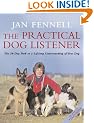 The Practical Dog Listener: The 30-Day Path to a Lifelong Understanding of Your Dog