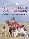The Practical Dog Listener: The 30-day Path to a Lifelong Understanding of Your Dog