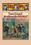 Three Chums: Buffalo Bill's Wild West, or One Good Turn. . . 20x30 poster