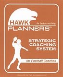 Hawk Planners for Better Coaching: for Football Coaches