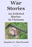 War Stories: An Enlisted Marine In Vietnam