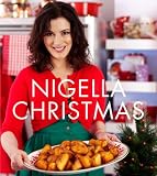 NIGELLA CHRISTMAS: Food Family Friends Festivities