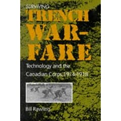 Surviving Trench Warfare: Technology and the Canadian Corps, 1914-1918