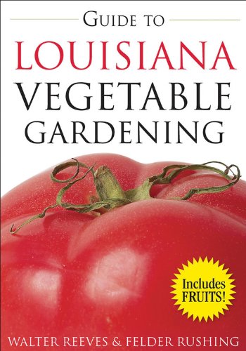 Guide to Louisiana Vegetable Gardening (Vegetable Gardening Guides)