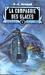 La compagnie des glaces, tome 1 : La Compagnie des glaces, Le Sanctuaire des glaces, Le Peuple des glaces, Les Chasseurs des glaces