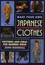 Make Your Own Japanese Clothes: Patterns and Ideas for Modern Wear