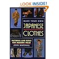 Make Your Own Japanese Clothes: Patterns and Ideas for Modern Wear