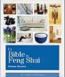 La Bible du Feng Shui : Un guide d�taill� pour am�liorer votre maison, votre sant�, vos finances et votre vie
