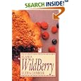 Alaska Wild Berry Guide and Cookbook