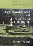 The Voice of Reason: Fundamentals of Critical Thinking, Burton-F.-Porter, 0195141229