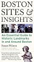 Boston Sites and Insights: An Essential Guide to Historic Landmarks In and Around Boston