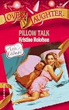 Pillow Talk (Harlequin Love and Laughter, No 027)