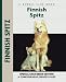 Finnish Spitz: Specia Rare-Breed Edtion : A Comprehensive Owner's Guide (Kennel Club Dog Breed Series)