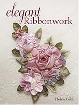 Elegant Ribbonwork: 20+ Heirloom Projects for Special Occasions