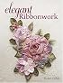 Elegant Ribbonwork: 24 Heirloom Projects for Special Occasions