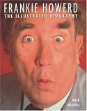 Frankie Howerd: The Illustrated Biography