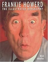 Frankie Howerd: The Illustrated Biography