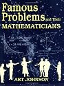 Famous Problems and Their Mathematicians: