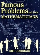 Famous Problems and Their Mathematicians: