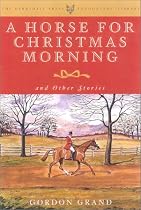 A Horse for Christmas Morning: And Other Stories  Foreword by Henry Hooker