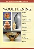 Woodturning: Bowls, Platters, Hollow Forms, Vases, Vessels, Bottles, Flasks, Tankards, Plates: Best from "Woodturning" Magazine