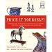 Price It Yourself! The Definitive, Down-to-earth Guide to Appraising Antiques and Collectibles in your Home, at Auctions, Estate Sales, Shops, and Yard Sales